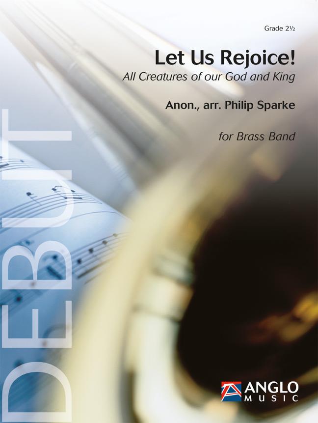 Let Us Rejoice! - All Creatures of our God and King - pro dechový orchestr